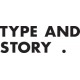 Type and story